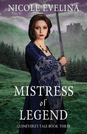 Mistress of Legend: Guinevere's Tale Book 3 image number 0