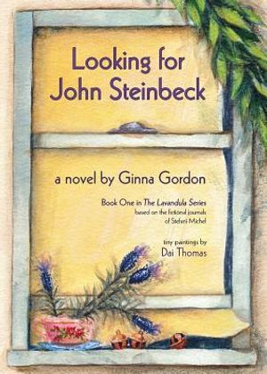 Looking for John Steinbeck - a novel: Based on the fictional journals of Stefani Michel image number 0