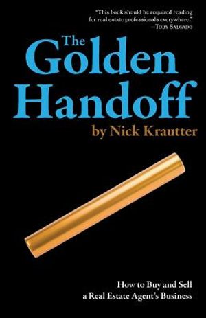 The Golden Handoff: How to Buy and Sell a Real Estate Agent's Business image number 0
