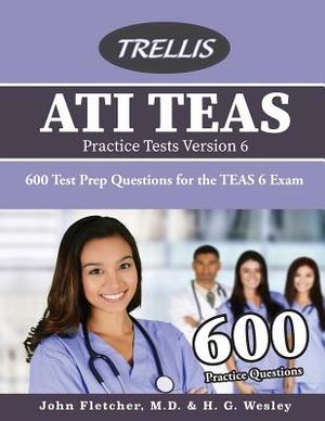 Ati Teas Practice Tests Version 6: 600 Test Prep Questions for the Teas 6 Exam image number 0