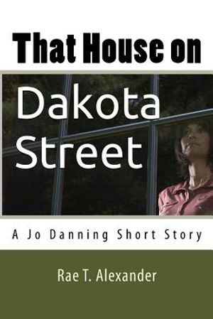 That House on Dakota Street: A Jo Danning Short Story image number 0