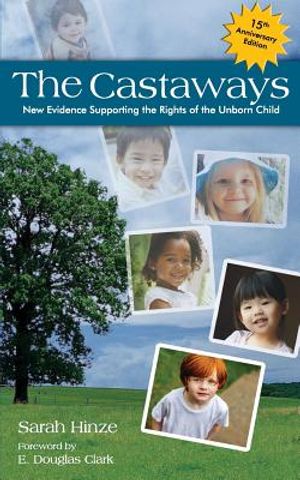 The Castaways: New Evidence Supporting the Rights of the Unborn Child image number 0