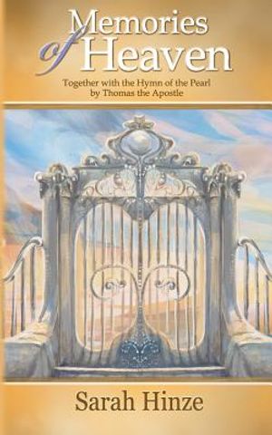 Memories of Heaven: Together with the Hymn of the Pearl by Thomas the Apostle image number 0
