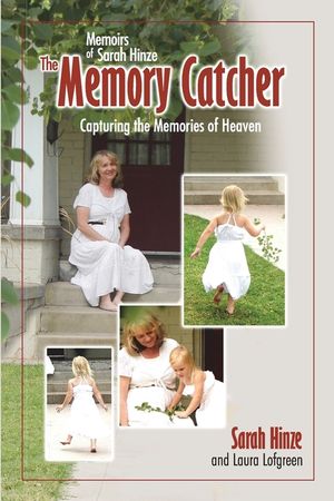 Memoirs of Sarah Hinze The Memory Catcher: Capturing the Memories of Heaven image number 0