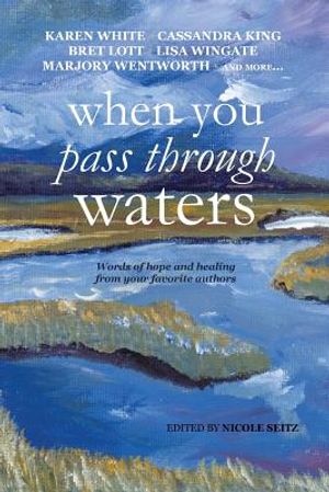 When You Pass Through Waters: Words of Hope and Healing from Your Favorite Authors image number 0