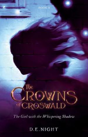 The Girl with the Whispering Shadow: The Crowns of Croswald Book II image number 0