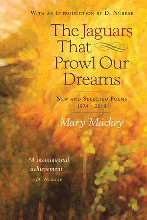 The Jaguars That Prowl Our Dreams: New and Selected Poems 1974 to 2018 image number 0