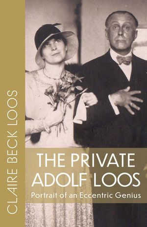 The Private Adolf Loos: Portrait of an Eccentric Genius image number 0