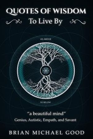 Self Help Books: Quotes Of Wisdom To Live By: Quotes from a Genius, Autistic, Empath, and Savant image number 0