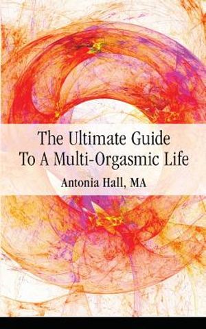 The Ultimate Guide to a Multi-Orgasmic Life image number 0