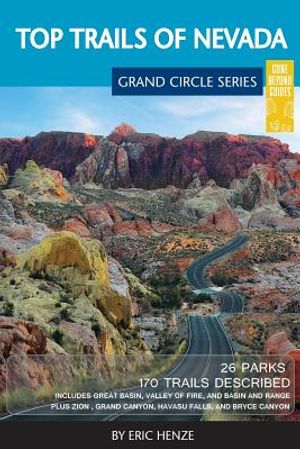 Top Trails of Nevada: Includes Great Basin National Park, Valley of Fire and Cathedral Gorge State Parks, and Basin and Range National Monum image number 0
