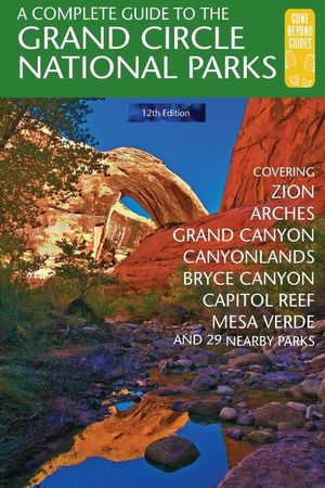 A Complete Guide to the Grand Circle National Parks: Covering Zion, Bryce Canyon, Capitol Reef, Arches, Canyonlands, Mesa Verde, and Grand Canyon Nati image number 0