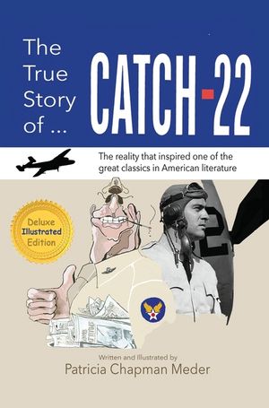 The True Story of Catch 22: The Reality that Inspired one of the Great Classics in American Literature image number 0