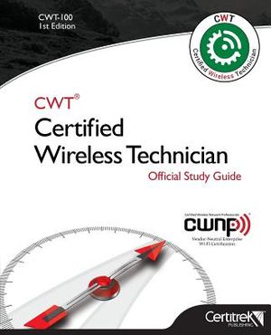Cwt-100: Certified Wireless Technician: Official Study Guide image number 0