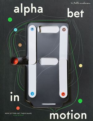 Alphabet in Motion: How Letters Get Their Shape image number 0