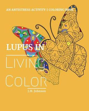 Lupus in Living Color: An Antistress Activity Coloring Book image number 0