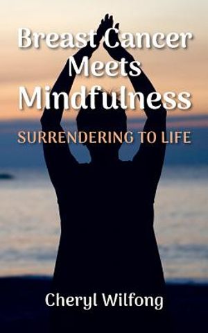 Breast Cancer Meets Mindfulness: Surrendering to Life image number 0