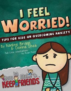 I Feel Worried! Tips for Kids on Overcoming Anxiety image number 0