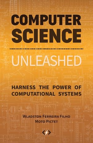 Computer Science Unleashed: Harness the Power of Computational Systems image number 0