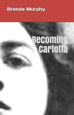 Becoming Carlotta: A Biographical Novel image number 0