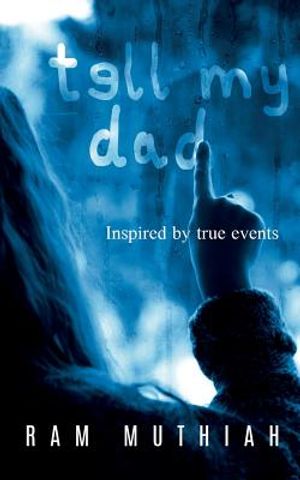 Tell My Dad: A Mystery Novel Inspired by True Events image number 0