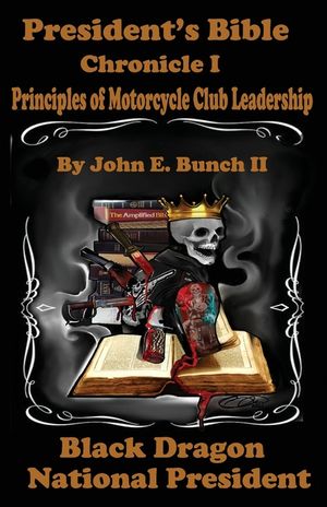 President's Bible: Chronicle I Principles of Motorcycle Club Leadership image number 0