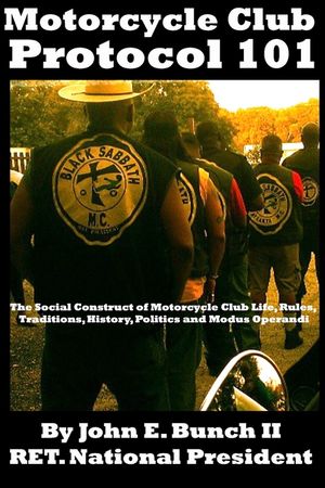 Motorcycle Club Protocol 101: The Social Construct of Motorcycle Club Life, Rules, Traditions, History, and Modus Operandi image number 0