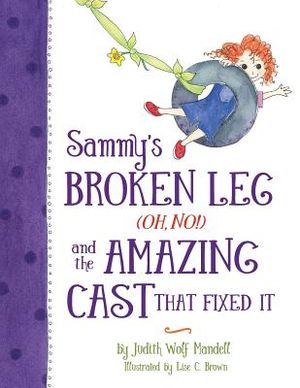 Sammy's Broken Leg (Oh, No!) and the Amazing Cast That Fixed It image number 0