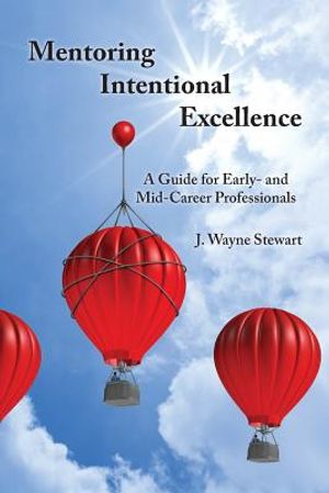 Mentoring Intentional Excellence: A Guide for Early- and Mid-Career Professionals image number 0