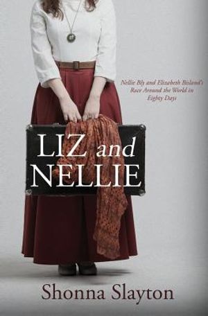 Liz and Nellie: Nellie Bly and Elizabeth Bisland's Race Around the World in Eighty Days image number 0