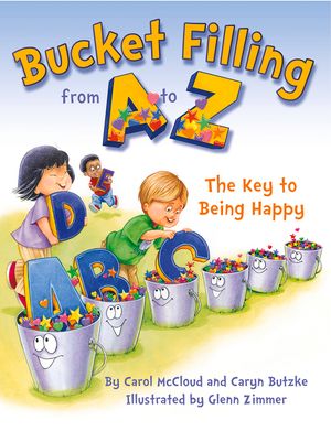Bucket Filling from A to Z: The Key to Being Happy image number 0