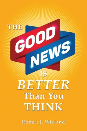 The Good News Is Better Than You Think image number 0