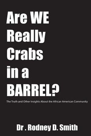 Are We Really Crabs in a Barrel?: The Truth and Other Insights About the African American Community image number 0