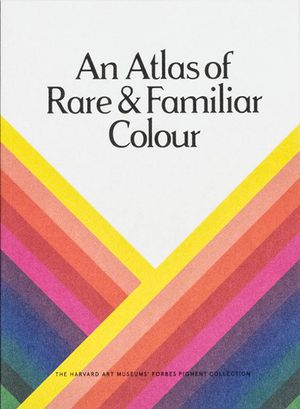 An Atlas of Rare & Familiar Colour: The Harvard Art Museums' Forbes Pigment Collection image number 0