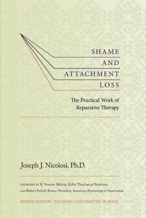 Shame and Attachment Loss: The Practical Work of Reparative Therapy image number 0
