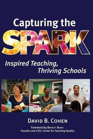 Capturing the Spark: Inspired Teaching, Thriving Schools image number 0
