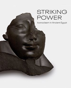Striking Power: Iconoclasm in Ancient Egypt image number 0