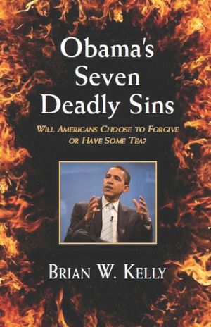 Obama's Seven Deadly Sins---Second Edition: Will Americans forgive or have some TEA? image number 0