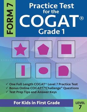 Practice Test for the CogAT Grade 1 Form 7 Level 7: Gifted and Talented Test Prep for First Grade; CogAT Grade 1 Practice Test; CogAT Form 7 Grade 1, image number 0