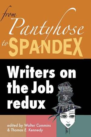 From Pantyhose to Spandex: Writers on the Job Redux image number 0