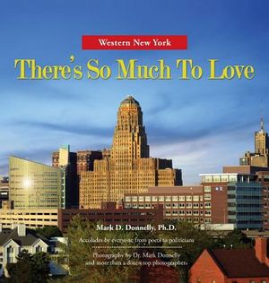 Western New York - There's So Much to Love: Photography by Dr. Mark Donnelly and More Than a Dozen Top Photographers image number 0