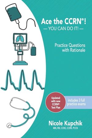 Ace the CCRN: You Can Do It! Practice Review Questions image number 0