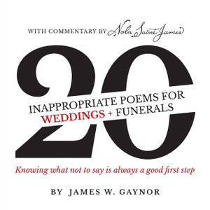 40 Inappropriate Poems for Weddings + Funerals: Knowing what not to say is always a good first step image number 0