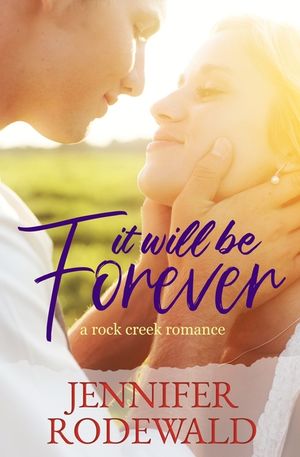It Will Be Forever: A Rock Creek Romance image number 0