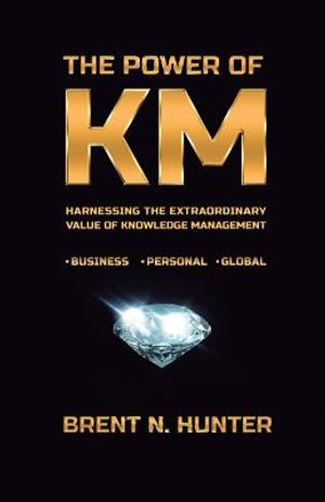 The Power of KM: Harnessing the Extraordinary Value of Knowledge Management image number 0