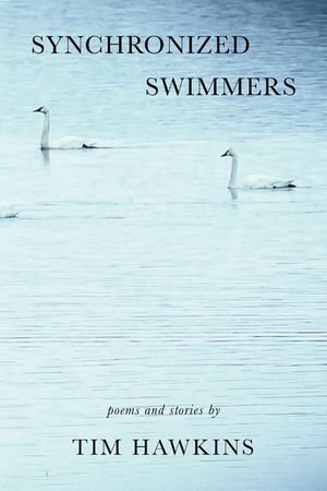 Synchronized Swimmers: Poems and Stories image number 0