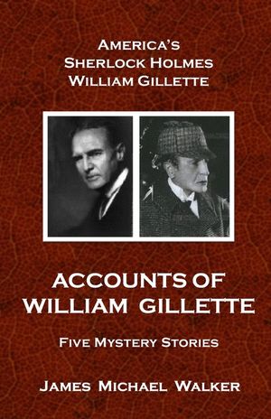 Accounts of William Gillette: Sherlock Holmes image number 0