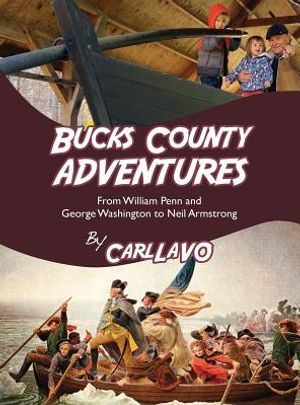 Bucks County Adventures: From William Penn and George Washington to Neil Armstrong image number 0