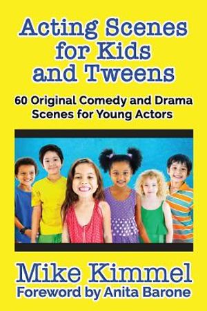 Acting Scenes for Kids and Tweens: 60 Original Comedy and Drama Scenes for Young Actors image number 0