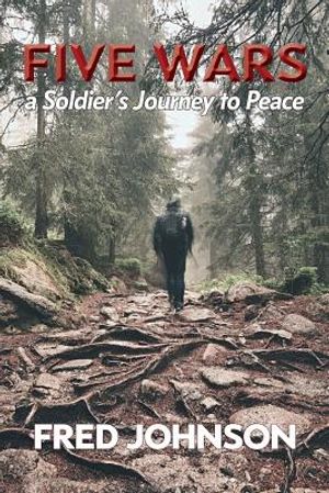 Five Wars: A Soldier's Journey to Peace image number 0